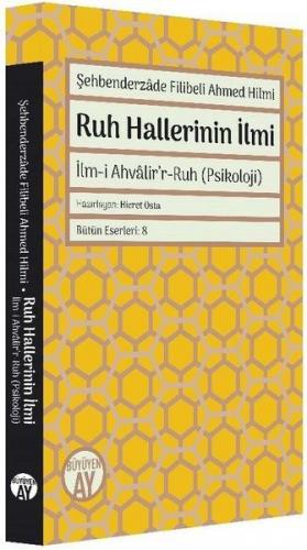 Şehbenderzade Filibeli Ahmed Hilmi - Ruh Hallerinin İlmi