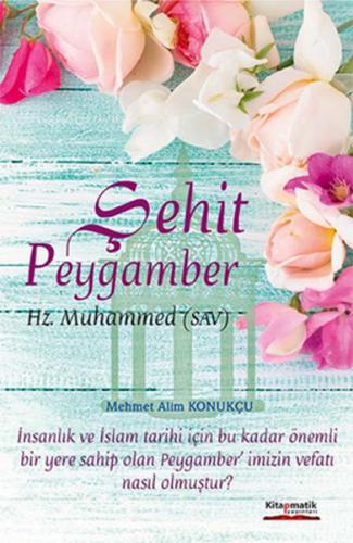 Şehit Peygamber Hz. Muhammed (s.a.v.)