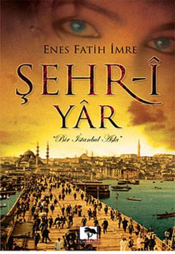 Şehr-i Yar Bir İstanbul Aşkı (Cep Boy)