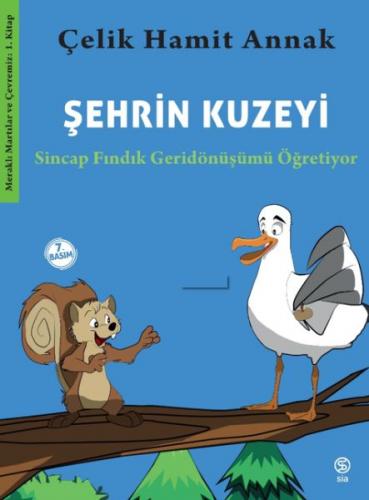 Şehrin Kuzeyi - Sincap Fındık Geridönüşümü Öğretiyor-Meraklı Martılar 