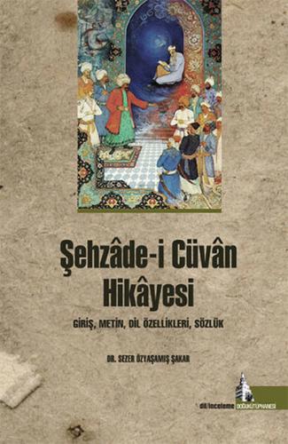 Şehzade-i Cüvan Hikayesi Giriş, Metin, Dil Özellikleri, Sözlük