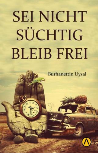 Seı Nıcht Suchtıg Bleıb Freı