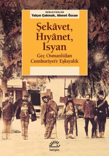 Şekâvet, Hıyânet, İsyan