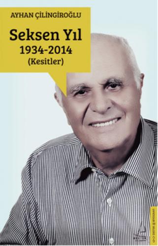 Seksen Yıl (1934-2014) Kesitler