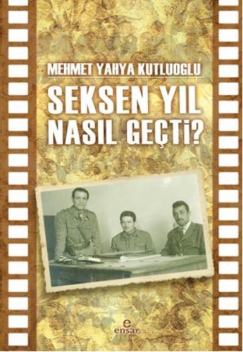 Seksen Yıl Nasıl Geçti?