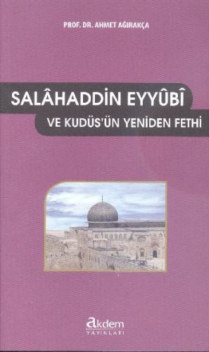 Selahaddin Eyyubi ve Kudüs'ün Yeniden Fethi