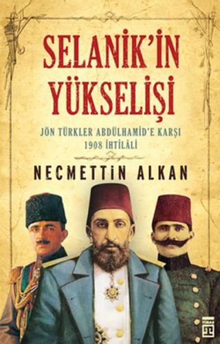 Selanik'in Yükselişi: Jön Türkler Abdülhamid'e Karşı