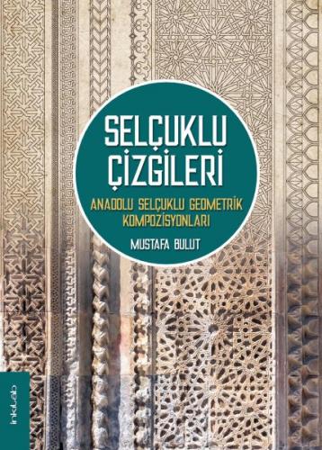 Selçuklu Çizgileri: Anadolu Selçuklu Geometrik Kompozisyonları