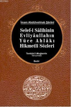 Selef-i Salihinin, Evliyaullahın Yüce Ahlakı Hikmetli Sözleri /Tenbihü