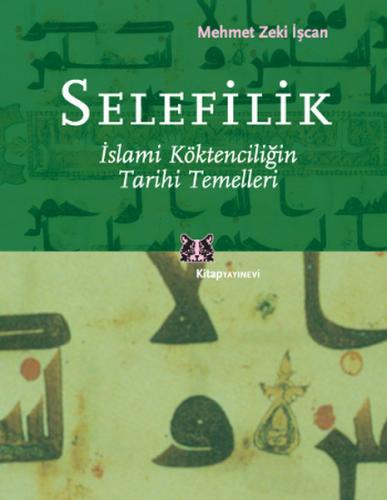 Selefilik / İslami Köktenciliğin Tarihi Temelleri