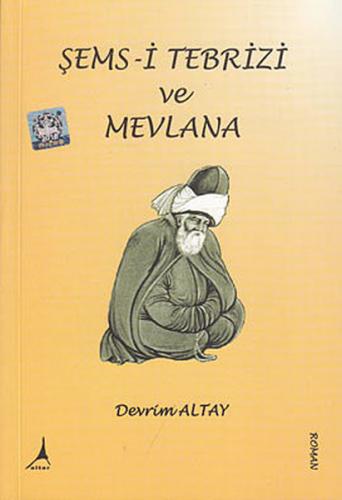 Şems- i Tebrizi ve Mevlana