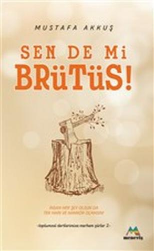 Sen De Mi Brütüs! - Toplumsal Dertlerimize Merhem Şiirler 2