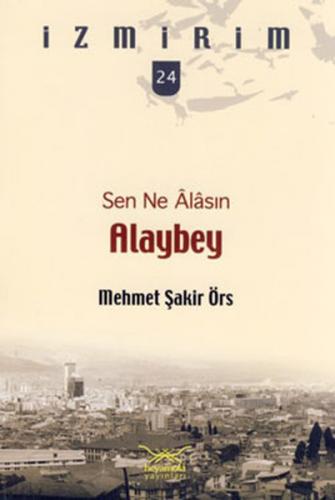 Sen Ne Alasın Alaybey / İzmirim - 24