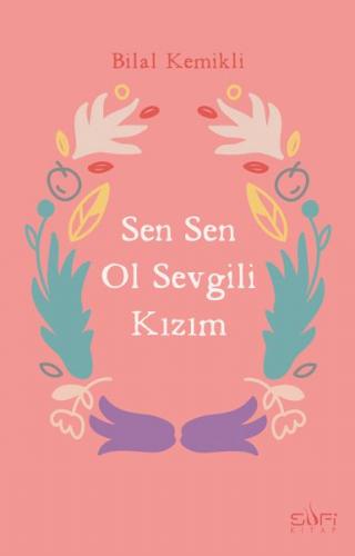 Sen Sen Ol Sevgili Kızım