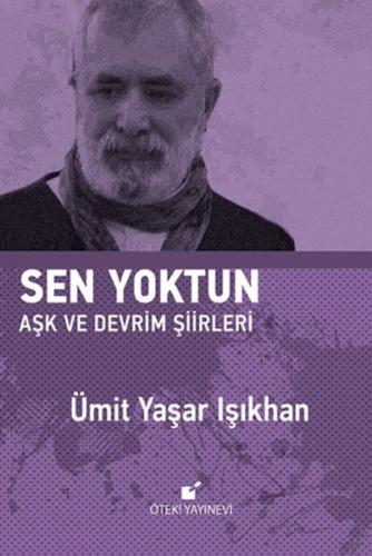 Sen Yoktun - Aşk ve Devrim Şiirleri