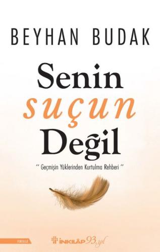 Senin Suçun Değil - ''Geçmişin Yüklerinden Kurtulma Rehberi''