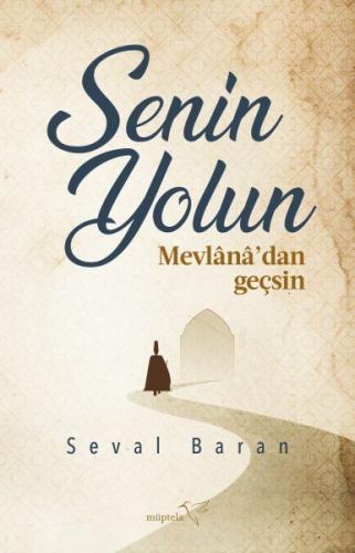 Senin Yolun Mevlânâ’dan Geçsin