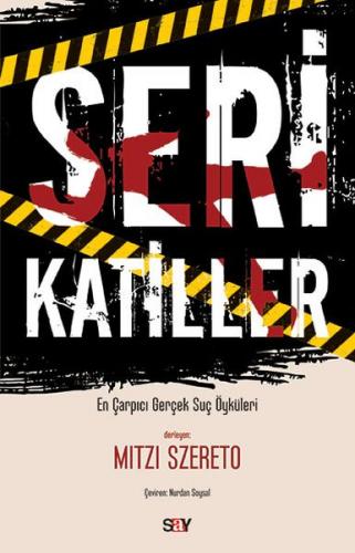 Seri Katiller - En Çarpıcı Gerçek Suç Öyküleri