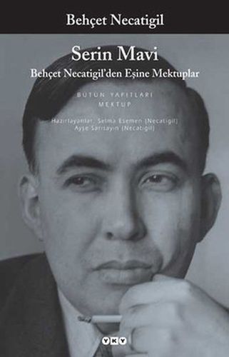 Serin Mavi - Behçet Necatigil'den Eşine Mektuplar