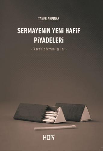 Sermayenin Yeni Hafif Piyadeleri - ‘Kaçak’ Göçmen İşçiler