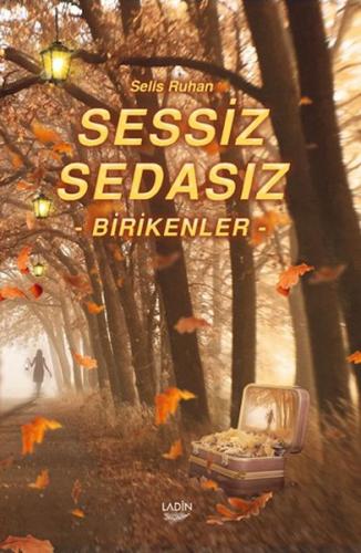 Sessiz Sedasız Birikenler