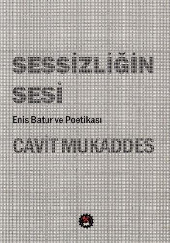 Sessizliğin Sesi - Enis Batur ve Poetikası