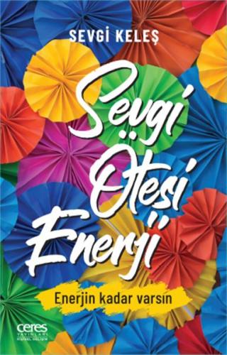 Sevgi Ötesi Enerji - Enerjin Kadar Varsın