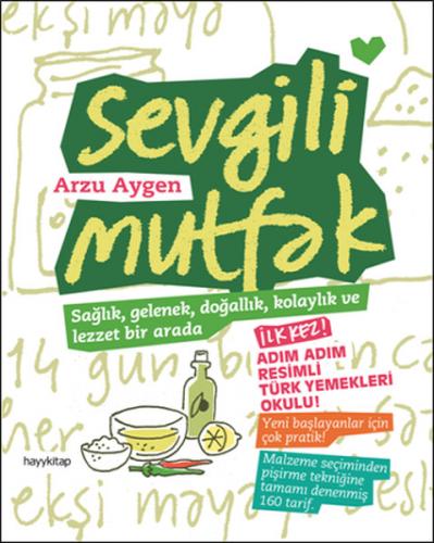 Sevgili Mutfak Sağlık, Gelenek, Doğallık, Kolaylık ve Lezzet Bir Arada