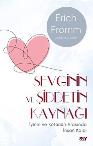 Sevginin ve Şiddetin Kaynağı (Modern Kapak) - İyinin ve Kötünün Arasın