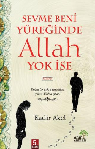 Sevme Beni Yüreğinde Allah Yok İse