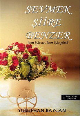 Sevmek Şiire Benzer