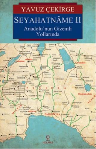 Seyahatname II Anadolu’nun Gizemli Yollarında