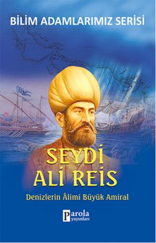 Seydi Ali Reis Denizlerin Alimi Büyük Amiral