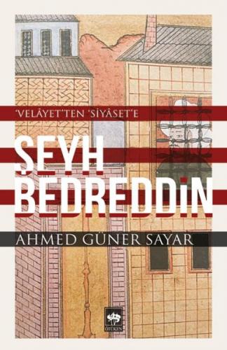 Şeyh Bedreddin / Velayetten Siyasete