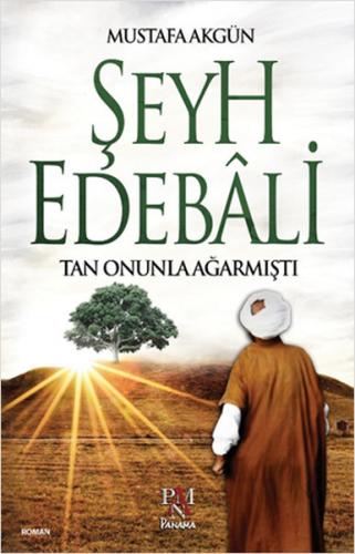 Şeyh Edebali - Tan Onunla Ağarmıştı