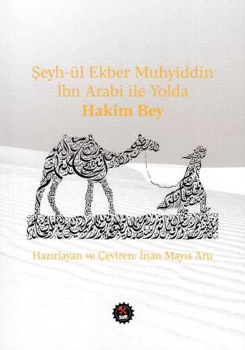 Şeyh-ül Ekber Muhyiddin İbn Arabi ile Yolda