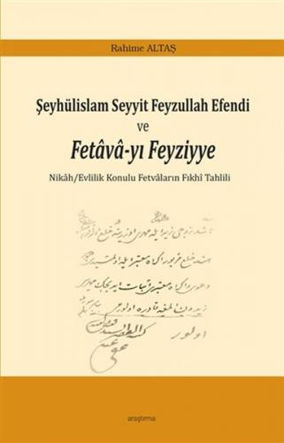 Şeyhülislam Seyyit Feyzullah Efendi ve Fetavayı Feyziyye