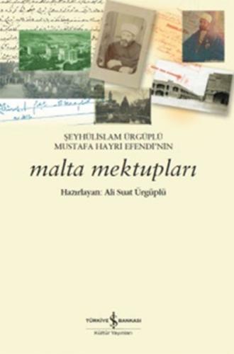 Şeyhülislam Ürgüplü Mustafa Hayri Efendinin Malta Mektupları