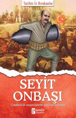 Seyit Onbaşı - Tarihte İz Bırakanlar