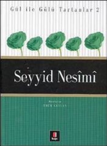 Seyyid Nesimi - Gül ile Gülü Tartanlar 2