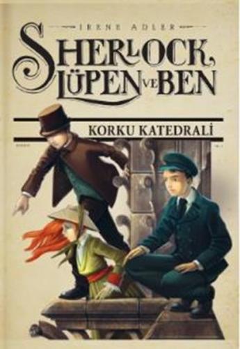 Sherlock, Lüpen ve Ben 4 - Korku Katedrali