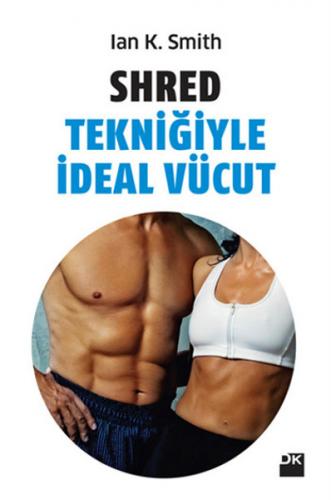 Shred Tekniğiyle İdeal Vücut