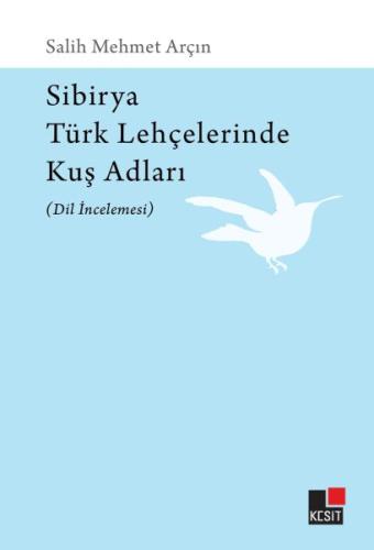 Sibirya Türk Lahçelerinde Kuş Adları (Dil İncelemesi)