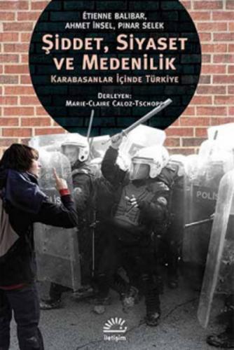 Şiddet, Siyaset ve Medenilik Karabasanlar İçinde Türkiye