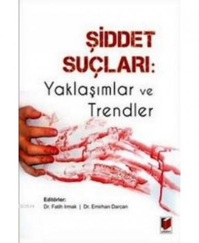 Şiddet Suçları: Yaklaşımlar ve Trendler