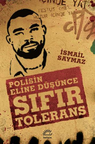 Sıfır Tolerans Polisin Eline Düşünce