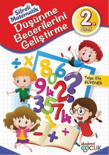 Şifreli Matematik - 2. Sınıf Düşünme Becerilerini Geliştirme