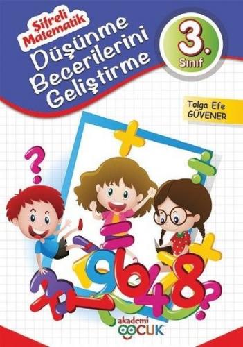 Şifreli Matematik - 3. Sınıf Düşünme Becerilerini Geliştirme