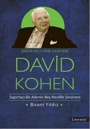 Sigortacılığın Duayeni David Kohen Sigortacı Bir Ailenin Beş Nesillik 