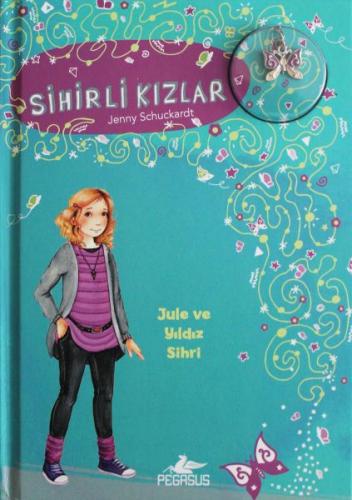 Sihirli Kızlar 3 - Jule ve Yıldız Sihri (Ciltli - Bileklik ve Charm He